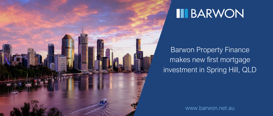 Barwon Property Finance makes a new first mortgage investment in Spring Hill, Queensland