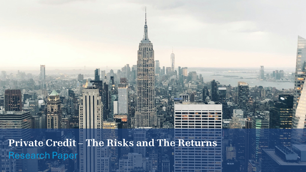 Private Credit – The Risks and The Returns